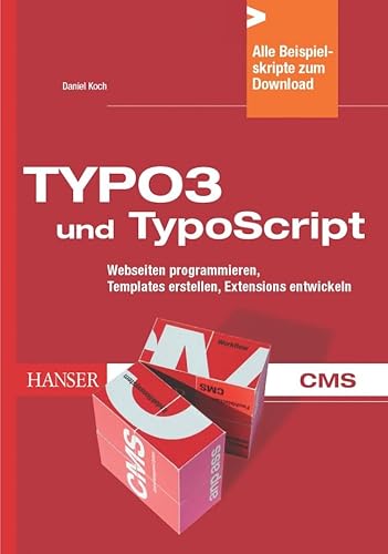 Stock image for TYPO3 und TypoScript: Webseiten programmieren, Templates erstellen, Extensions entwickeln for sale by medimops