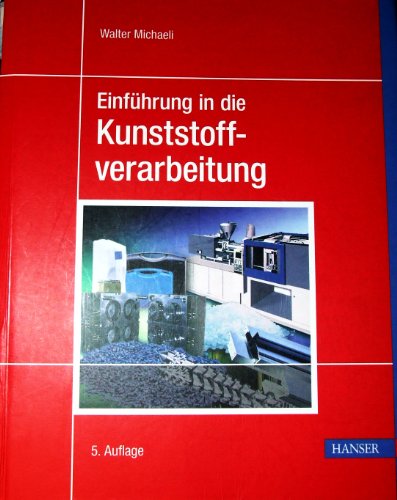 Beispielbild fr Einfhrung in die Kunststoffverarbeitung zum Verkauf von medimops