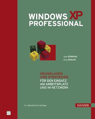 Windows XP Professional: Grundlagen und Strategien für den Einsatz am Arbeitsplatz und im Netzwerk