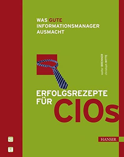 Stock image for Erfolgsrezepte fr CIOs: Was gute Informationsmanager ausmacht for sale by medimops