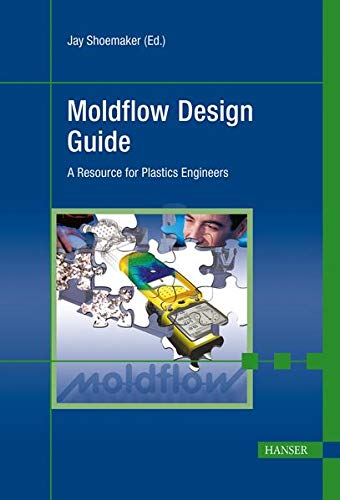 9783446406407: Moldflow Design Guide: A Resource for Plastics Engineers