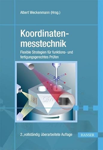 Stock image for Koordinatenmesstechnik: Flexible Strategien fr funktions- und fertigungsgerechtes Prfen: Flexible Messstrategien fr Ma, Form und Lage for sale by medimops