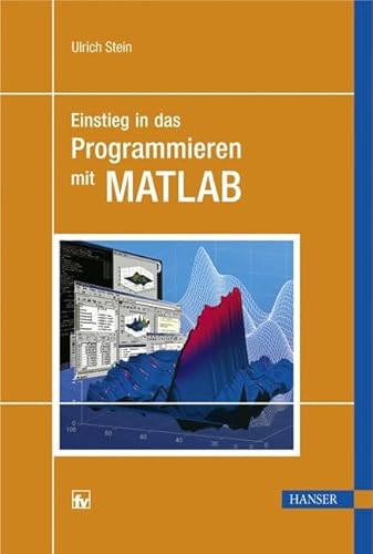 Imagen de archivo de Einstieg in das Programmieren mit MATLAB a la venta por medimops