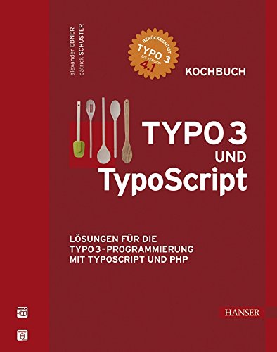 Stock image for TYPO 3 und TypoScript - Kochbuch : Lsungen fr die TYPO3-Programmierung mit TypoScript und PHP for sale by Buchpark