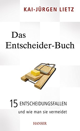 Stock image for Das Entscheider-Buch: 15 Entscheidungsfallen und wie man sie vermeidet for sale by medimops