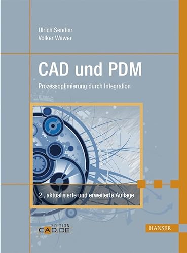 9783446412026: CAD und PDM: Prozessoptimierung durch Integration