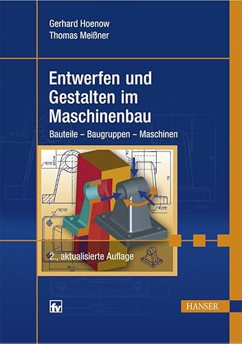 Beispielbild fr Entwerfen und Gestalten im Maschinenbau: Bauteile - Baugruppen - Maschinen zum Verkauf von medimops