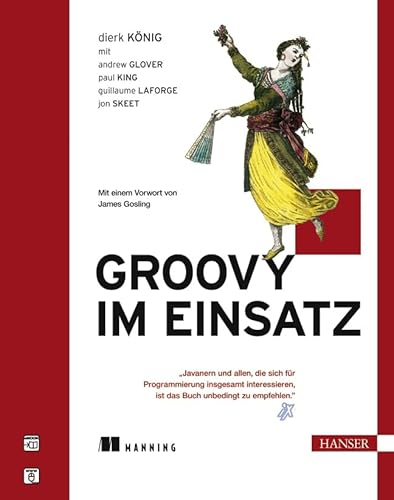 Groovy im Einsatz (9783446412385) by Dierk KÃ¶nig; Andrew Glover; Paul King; Guillaume Laforge; Jon Skeet