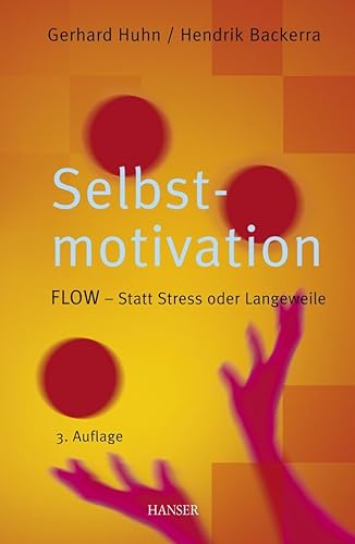 Beispielbild fr Selbstmotivation: FLOW - Statt Stress oder Langeweile zum Verkauf von medimops