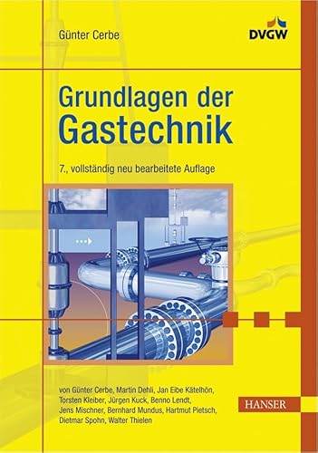 9783446413528: Grundlagen der Gastechnik: Gasbeschaffung - Gasverteilung - Gasverwendung