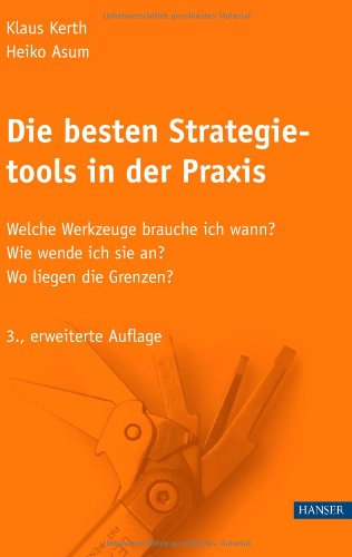 Beispielbild fr Die besten Strategietools in der Praxis. : Welche Werkzeuge brauche ich wann? Wie wende ich sie an? Wo liegen die Grenzen zum Verkauf von medimops