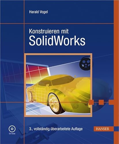 Konstruieren mit SolidWorks, mit CD-ROM - Vogel, Harald