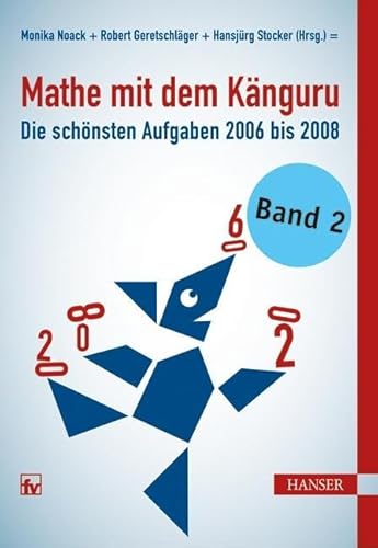 Beispielbild fr Mathe mit dem Knguru 2: Die schnsten Aufgaben von 2006 bis 2008 zum Verkauf von medimops