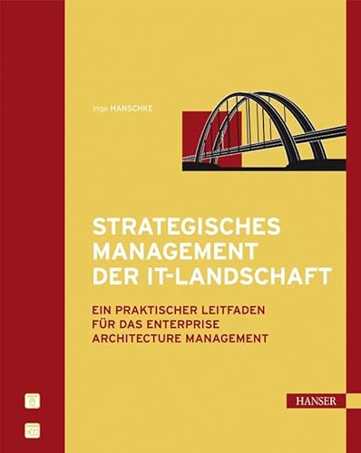 Stock image for Strategisches Management der IT-Landschaft: Ein praktischer Leitfaden fr das Enterprise Architecture Management for sale by medimops