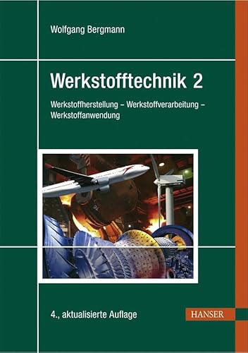 Beispielbild fr Werkstofftechnik 2: Teil 2: Anwendung: Werkstoffherstellung - Werkstoffverarbeitung - Werkstoffanwendung zum Verkauf von medimops