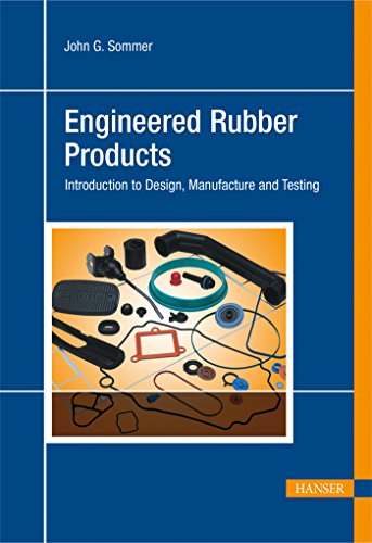 9783446417311: Engineered Rubber Products: Introduction to Design, Manufacture and Testing