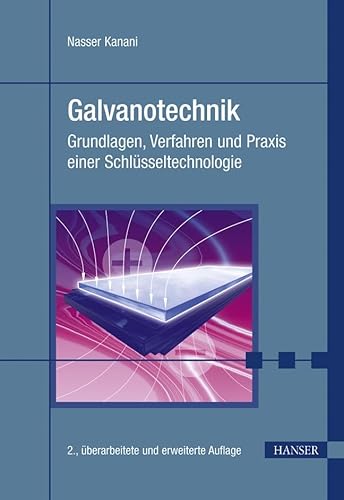 Beispielbild fr Galvanotechnik: Grundlagen, Verfahren und Praxis einer Schlsseltechnologie: Grundlagen, Verfahren, Praxis ein Schlsseltechnologie zum Verkauf von medimops