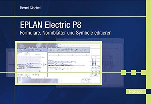Stock image for EPLAN Electric P8: Formulare, Normbltter und Symbole editieren Gischel, Bernd for sale by BUCHSERVICE / ANTIQUARIAT Lars Lutzer