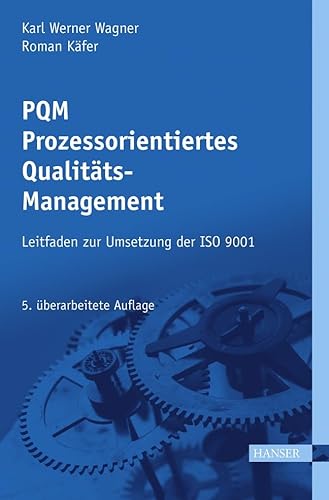 PQM - Prozessorientiertes QualitÃ¤tsmanagement (9783446419322) by Karl Werner Wagner