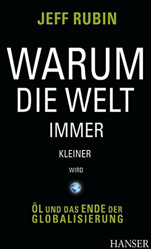 Stock image for Warum die Welt immer kleiner wird: l und das Ende der Globalisierung for sale by medimops