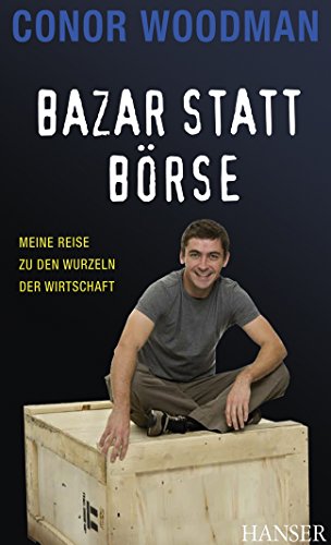Imagen de archivo de Bazar statt Brse - Meine Reise zu den Wurzeln der Wirtschaft a la venta por Versandantiquariat Jena
