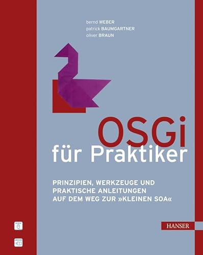 Stock image for OSGi fr Praktiker: Prinzipien, Werkzeuge und praktische Anleitungen auf dem Weg zur "kleinen SOA" for sale by Berg-Berg Bcherwelt