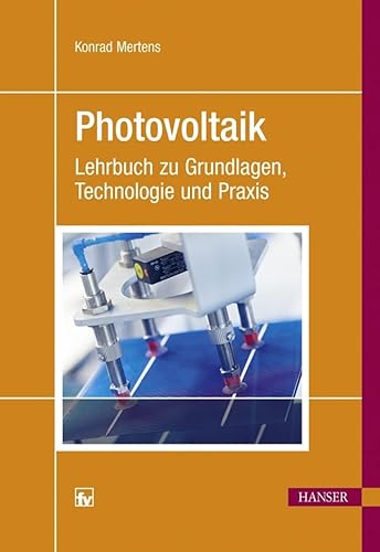 Photovoltaik: Lehrbuch zu Grundlagen, Technologie und Praxis - Mertens, Konrad