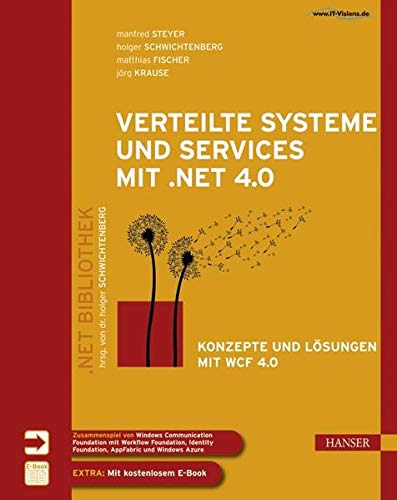Beispielbild fr Verteilte Systeme und Services mit .NET 4.0 : Konzepte und Lsungen mit WCF 4.0 zum Verkauf von Buchpark