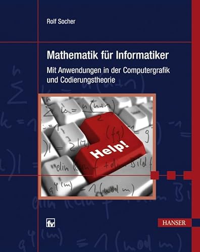 Stock image for Mathematik fr Informatiker: Mit Anwendungen in der Computergrafik und Codierungstheorie for sale by medimops