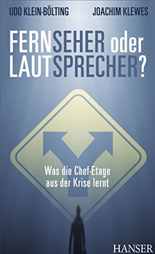 Stock image for FernSeher oder LautSprecher ? Was die Chef-Etage aus der Krise lernt. for sale by Antiquariat KAMAS