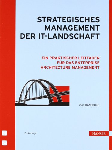 Stock image for Strategisches Management der IT-Landschaft: Ein praktischer Leitfaden fr das Enterprise Architecture Management for sale by medimops