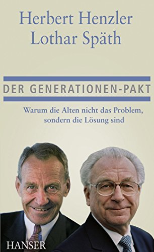 Imagen de archivo de Der Generationen-Pakt. Warum die Alten nicht das Problem, sondern die Lsung sind. a la venta por Antiquariat im Lenninger Tal