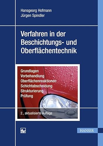 Beispielbild fr Verfahren in der Beschichtungs- und Oberflchentechnik: Grundlagen - Vorbehandlung - Oberflchenreaktionen - Schichtabscheidung - Strukturierung - Prfung (Gebundene Ausgabe)von Jrgen Spindler (Autor), Hansgeorg Hofmann (Autor) zum Verkauf von BUCHSERVICE / ANTIQUARIAT Lars Lutzer