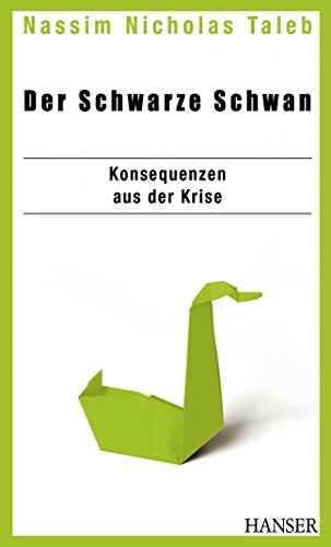 Beispielbild fr Der Schwarze Schwan - Konsequenzen aus der Krise zum Verkauf von medimops