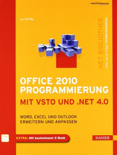 Beispielbild fr Office 2010 Programmierung mit VSTO und .NET 4.0: Word, Excel und Outlook erweitern und anpassen zum Verkauf von medimops