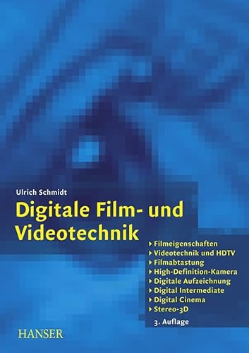 Stock image for Digitale Film- und Videotechnik: Filmeigenschaften, Videotechnik und HDTV, Filmabtastung, High-Definition-Kamera, Digitale Aufzeichnung, Digital Intermediate, Digital Cinema, Stereo-3D for sale by medimops