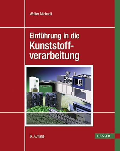 Einf hrung in die Kunststoffverarbeitung - Christian Hopmann