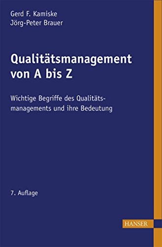 Beispielbild fr Qualittsmanagement von A - Z: Wichtige Begriffe des Qualittsmanagements und ihre Bedeutung zum Verkauf von medimops