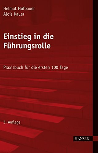 Stock image for Einstieg in die Fhrungsrolle: Praxisbuch fr die ersten 100 Tage for sale by medimops