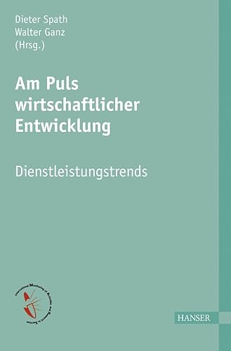 Stock image for Am Puls wirtschaftlicher Entwicklung : Dienstleistungstrends. Dieter Spath/Walter Ganz for sale by Antiquariat Bookfarm