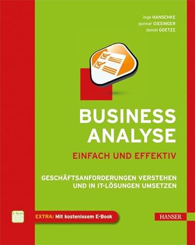 Stock image for Business-Analyse - einfach und effektiv: Geschftsanforderungen verstehen und in IT-Lsungen umsetzen for sale by medimops