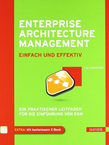 Stock image for Enterprise Architecture Management - einfach und effektiv: Ein praktischer Leitfaden fr die Einfhrung von EAM for sale by medimops