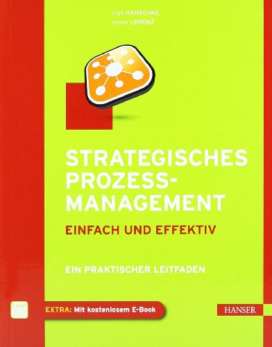 Stock image for Strategisches Prozessmanagement - einfach und effektiv: Ein praktischer Leitfaden for sale by medimops