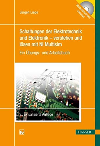 9783446427334: Schaltungen der Elektrotechnik und Elektronik - verstehen und lsen mit NI Multisim: Ein bungs- und Arbeitsbuch