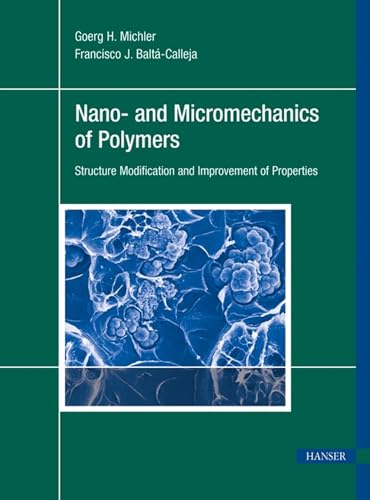 Stock image for Nano- And Micromechanics Of Polymers: Structure Modification And Improvement Of Properties for sale by Revaluation Books