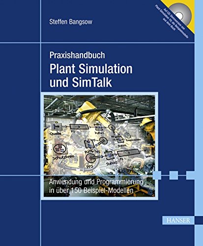 Imagen de archivo de Praxishandbuch Plant Simulation und SimTalk: Anwendung und Programmierung in ber 150 Beispiel-Modellen a la venta por medimops