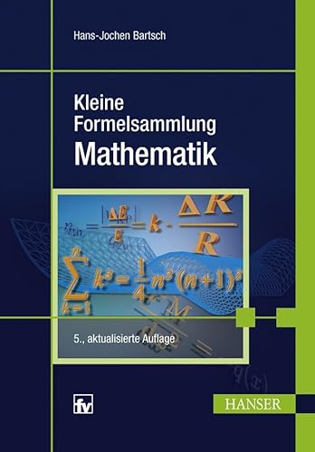 Kleine Formelsammlung Mathematik - Hans-Jochen Bartsch