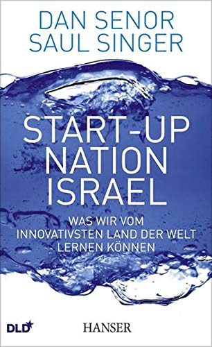 Stock image for Start-up Nation Israel: Was wir vom innovativsten Land der Welt lernen knnen for sale by medimops