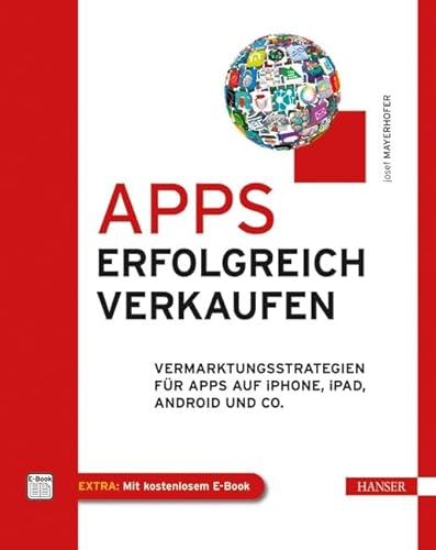Stock image for Apps erfolgreich verkaufen: Vermarktungsstrategien fr Apps auf iPhone, iPad, Android und Co. for sale by medimops