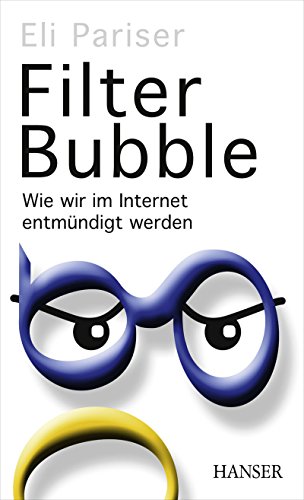 Stock image for Filter Bubble - Wie wir im Internet entmndigt werden for sale by PRIMOBUCH